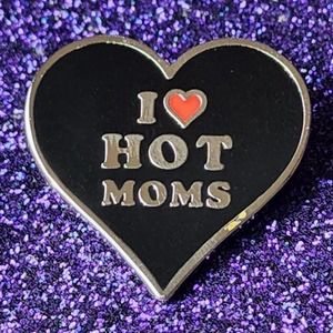 3/$20 I LOVE HOT MOMS Heart Hard Enamel Pin